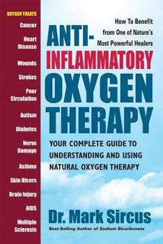 Paperback Anti-Inflammatory Oxygen Therapy: Your Complete Guide to Understanding and Using Natural Oxygen Therapy Book