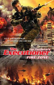 Fire Zone (Executioner) - Book #371 of the Mack Bolan the Executioner