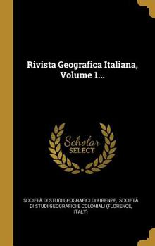 Hardcover Rivista Geografica Italiana, Volume 1... [Italian] Book