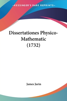 Paperback Dissertationes Physico-Mathematic (1732) [Latin] Book