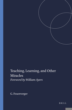 Transgressions: Cultural Studies and Education, Volume 5: Teaching, Learning and Other Miracles