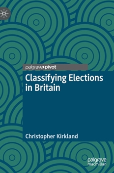 Hardcover Classifying Elections in Britain Book