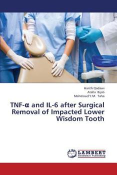 Paperback Tnf- And Il-6 After Surgical Removal of Impacted Lower Wisdom Tooth Book