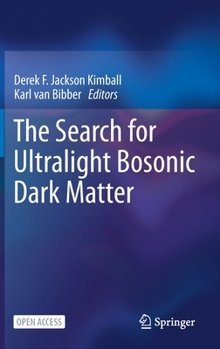 Hardcover The Search for Ultralight Bosonic Dark Matter Book