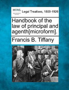 Paperback Handbook of the law of principal and agenth[microform]. Book