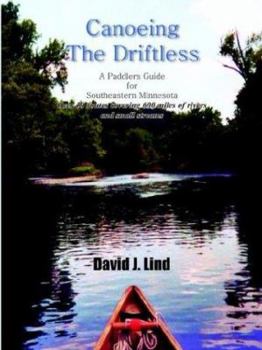 Paperback Canoeing the Driftless: A Paddlers Guide for Southeastern Minnesota Book