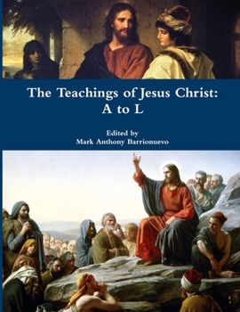 Paperback The Teachings of Jesus Christ: A to L Book