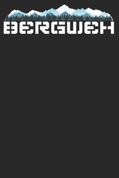 Bergweh: Notizbuch DIN A5 Blanko 120 Seiten Bergliebe Wanderer Berge Gebirge Berg Wandern Geschenkidee & Weihnachten Reise Journal Organizer ... Notizheft Notizblock (German Edition)