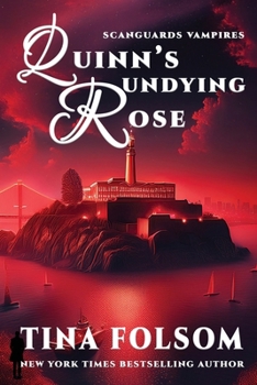 Quinn's Undying Rose - Book #6 of the Scanguards Vampires
