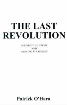 Paperback The Last Revolution: Defining the Enemy and Winning Strategies Book