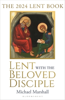 Paperback Lent with the Beloved Disciple: The 2024 Lent Book