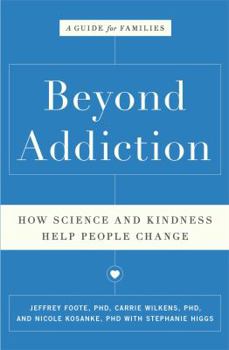 Hardcover Beyond Addiction: How Science and Kindness Help People Change Book