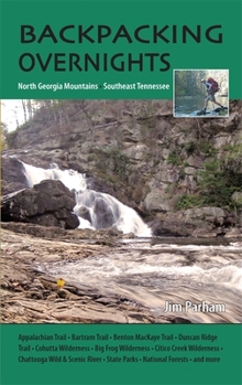 Paperback Backpacking Overnights: North Georgia Mountains and Southeast Tennessee Book
