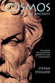 Paperback Cosmos of the Ancients. The Greek Philosophers on Myth and Cosmology Book