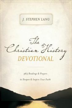 Paperback The Christian History Devotional: 365 Readings and Prayers to Deepen and Inspire Your Faith Book