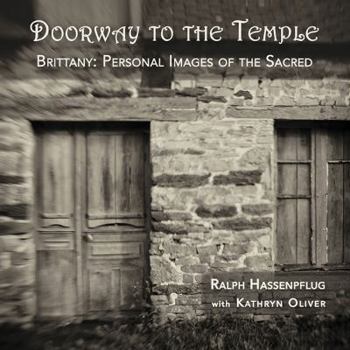 Doorway to the Temple: Brittany, Personal Images of the Sacred