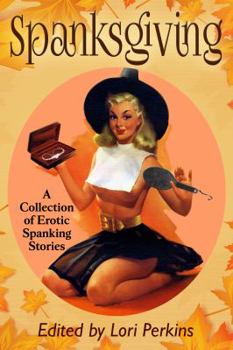 Paperback Spanksgiving: A Collection of Erotic Spanking Stories Book