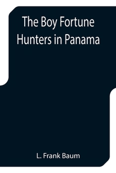Paperback The Boy Fortune Hunters in Panama Book