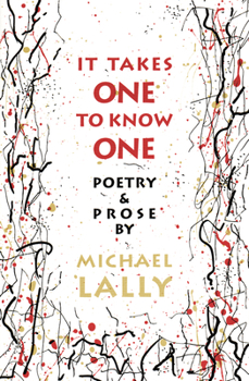 Hardcover It Takes One to Know One: Poetry & Prose Book