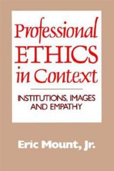 Paperback Professional Ethics in Context: Institutions, Images and Empathy Book