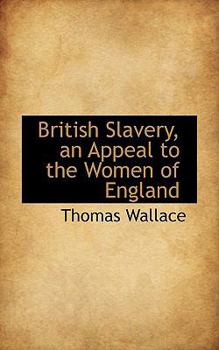Paperback British Slavery, an Appeal to the Women of England Book