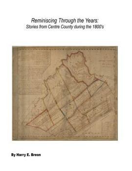 Paperback Reminiscing Through the Years: : Stories from Centre County during the 1800's Book