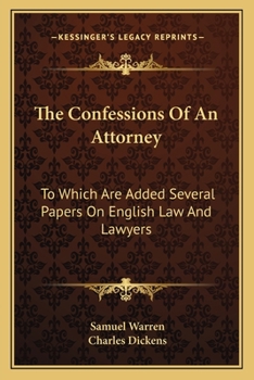The Confessions Of An Attorney: To Which Are Added Several Papers On English Law And Lawyers