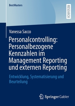 Paperback Personalcontrolling: Personalbezogene Kennzahlen Im Management Reporting Und Externen Reporting: Entwicklung, Systematisierung Und Beurteilung [German] Book