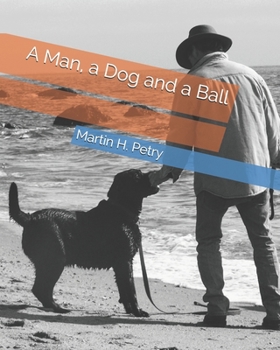 Paperback A Man, a Dog and a Ball Book