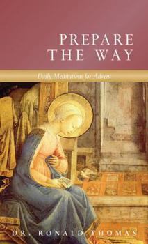 Paperback Prepare the Way: Daily Meditations for Advent Book
