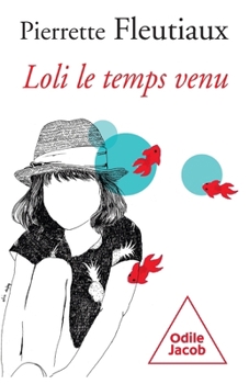 Loli Le Temps Venu: Preface de Francoise Heritier