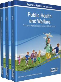 Hardcover Public Health and Welfare: Concepts, Methodologies, Tools, and Applications, 3 volume Book