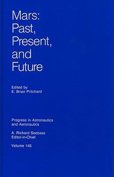 Mars: Past, Present, and Future (Progress in Astronautics and Aeronautics)