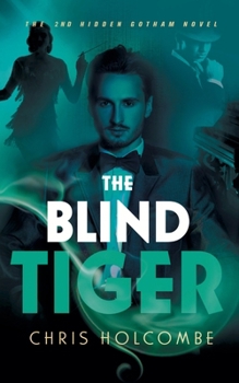 The Blind Tiger - Book #2 of the Hidden Gotham