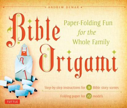 Paperback Bible Origami Kit: Paper-Folding Fun for the Whole Family! [origami Kit with Book, 72 Papers, 6 Backgrounds, and 72 Models] [With Origami Paper] Book