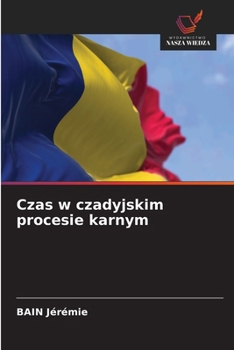 Czas w czadyjskim procesie karnym (Polish Edition)