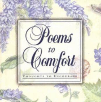 Hardcover Poems to Comfort: Thoughts to Encourage Book