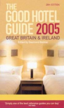 Paperback The Good Hotel Guide - 2005 (UK): Great Britain and Ireland Book