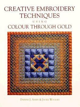 Paperback Creative Embroidery Techniques Using Color Through Gold Book