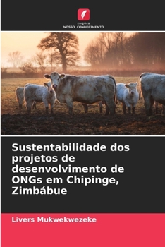 Paperback Sustentabilidade dos projetos de desenvolvimento de ONGs em Chipinge, Zimbábue [Portuguese] Book