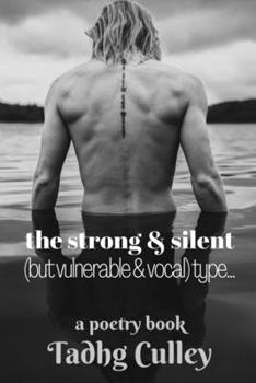 Paperback The Strong & Silent (But Vulnerable & Vocal) Type: A Poetry Book