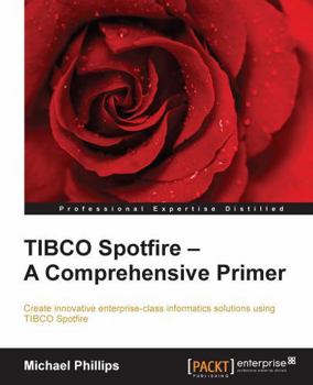 Paperback TIBCO Spotfire - A Comprehensive Primer Book