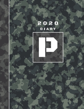 Paperback Personalised 2020 Diary Week To View Planner: A4 Letter P Block Green And Black Camo Camouflage Organiser And Planner For The Year Ahead, School, Busi Book