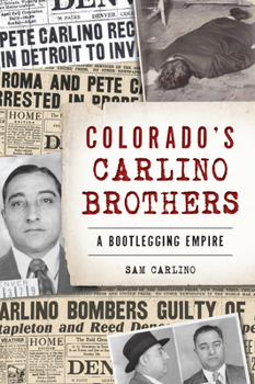 Paperback Colorado's Carlino Brothers: A Bootlegging Empire Book