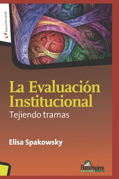 Paperback La evaluación institucional: Tejiendo tramas [Spanish] Book