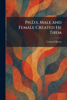 Ph.D.s, Male and Female Created He Them
