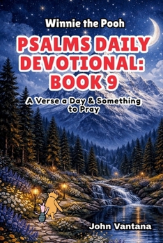 Psalms Daily Devotional: Book 9: With Winnie-the-Pooh: A Verse A Day & Something To Pray: Days 294-329 (6x9) (Honey Tree Tales)
