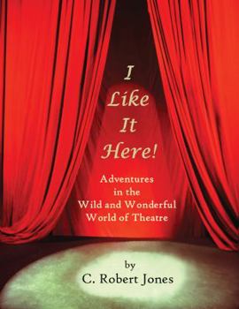 Paperback I Like It Here!: Adventures in the Wild and Wonderful World of Theatre Book