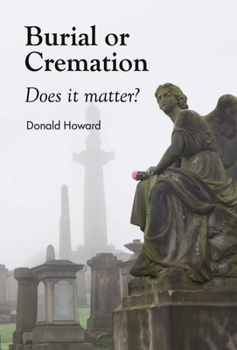 Paperback Burial Or Cremation: Does It Matter? Book
