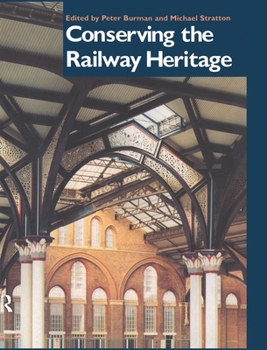 Hardcover Conserving the Railway Heritage Book